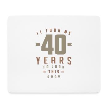 It Took Me 40 Years - Mouse Pad (horizontal) - white - Front