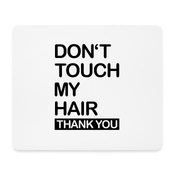 dont_touch_my_hair__f1 - Tapis de souris (format paysage) - blanc - Devant