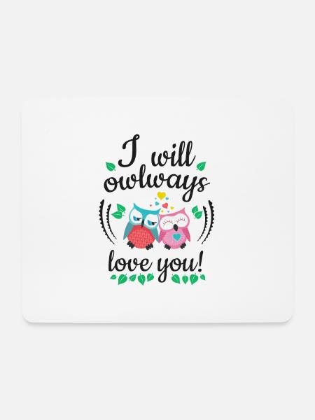 I will owlways love you Eulen - Mousepad (Querformat) - Weiß