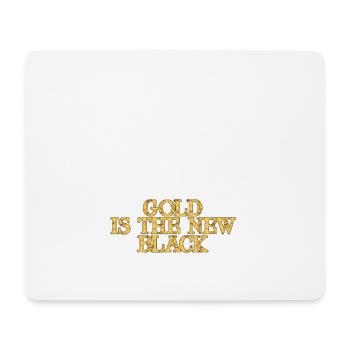 Gold is the new Black - Mouse Pad (horizontal) - white - Front