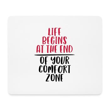 LIFE BEGINS AT THE END OF YOUR COMFORT ZONE - Mouse Pad (horizontal) - white - Front