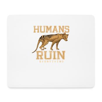 Humans Ruin Everything - Mousepad (Querformat) - Weiß - Vorne