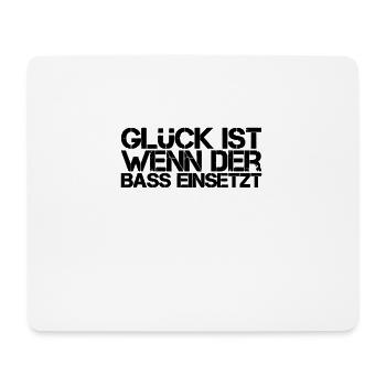 Glück ist wenn des Bass einsetzt - Mousepad (Querformat) - Weiß - Vorne