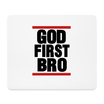 GOD FIRST BRO By Crazy - Mouse Pad (horizontal) - white - Front