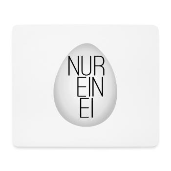 Nur ein Ei - Mousepad (Querformat) - Weiß - Vorne