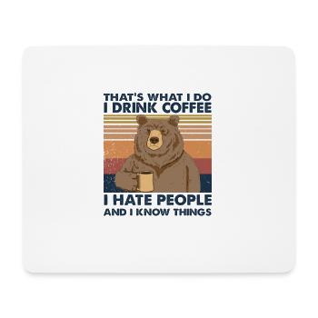 Thats what i do - i drink coffee, i hate people - Mouse Pad (horizontal) - white - Front
