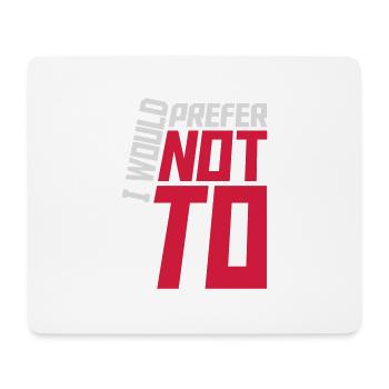 I prefer not to - Mouse Pad (horizontal) - white - Front