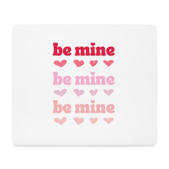 Be mine - Be mine - Mouse Pad (horizontal) - white - Front