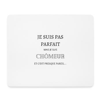 je suis pas parfait mais je suis chômeur humour - Tapis de souris (format paysage) - blanc - Devant