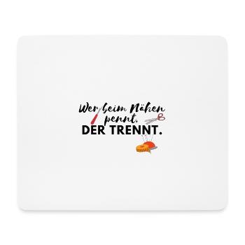 Wer beim Nähen pennt, der trennt/ Stricken/Lustig - Mousepad (Querformat) - Weiß - Vorne
