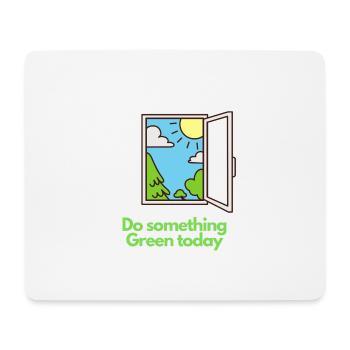 Do something Green today! - Mouse Pad (horizontal) - white - Front