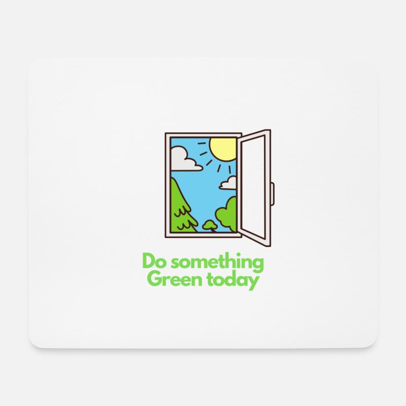 Do something Green today! - Mousepad (Querformat) - Weiß