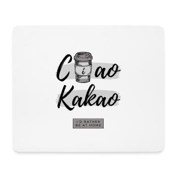 Ciao Kakao - Mousepad (Querformat) - Weiß - Vorne