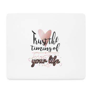 Trust the timing of your life - Mousepad (Querformat) - Weiß - Vorne