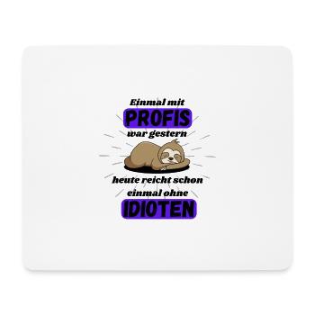 Einmal mit Profis arbeiten nicht Idioten schwarz - Mousepad (Querformat) - Weiß - Vorne
