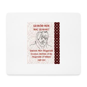 Gearóid Mór Mac Gearailt, Garrett Mor Fitzgerald - Mouse Pad (horizontal) - white - Front