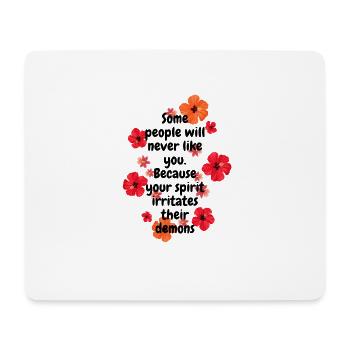 Some people will never like you. Because... - Mouse Pad (horizontal) - white - Front