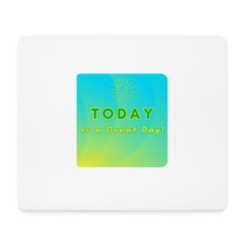 Heute ist ein großartiger Tag! (Positives Design) - Mousepad (Querformat) - Weiß - Vorne