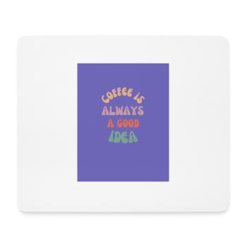 Kaffee ist immer eine gute Idee (Lila) - Mousepad (Querformat) - Weiß - Vorne