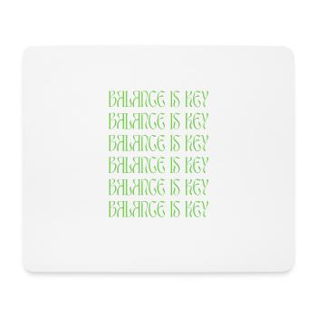 BALANCE IS KEY (green) - Mouse Pad (horizontal) - white - Front