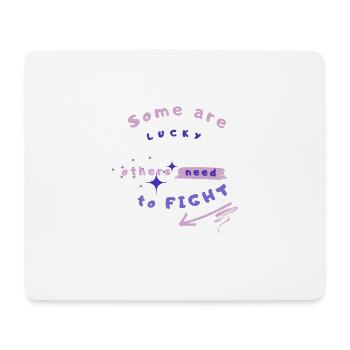Some got LUCK others need to fight - Mouse Pad (horizontal) - white - Front