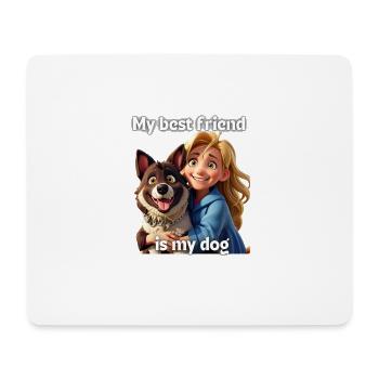 My best friend is my dog - girl - Mouse Pad (horizontal) - white - Front