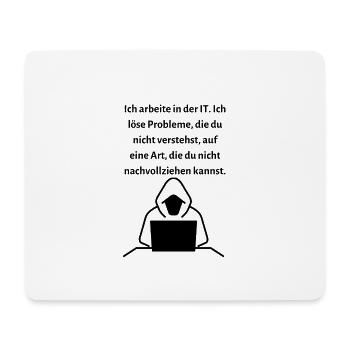 Ich arbeite in der IT Ich löse Probleme... - Mousepad (Querformat) - Weiß - Vorne