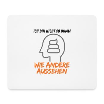 Ich bin nicht so dumm wie andere aussehen - Mousepad (Querformat) - Weiß - Vorne