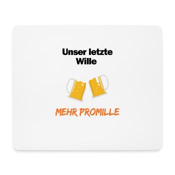 Unser letzte Wille - mehr Promille - Mousepad (Querformat) - Weiß - Vorne