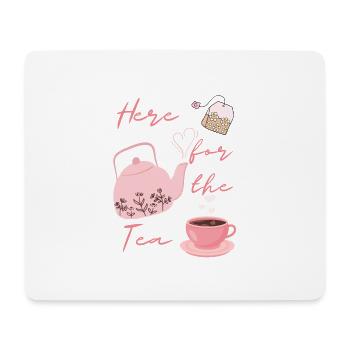 Here for the Tea - Mouse Pad (horizontal) - white - Front