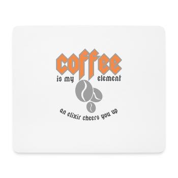 Coffee is my element - Mouse Pad (horizontal) - white - Front