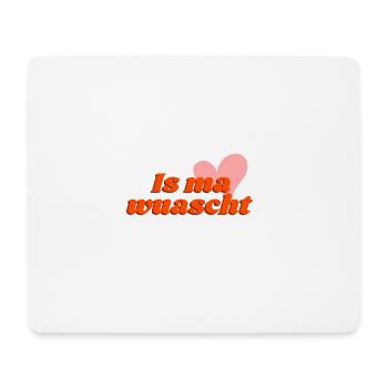Is ma wuascht - cooler Dialekt Spruch - Mousepad (Querformat) - Weiß - Vorne