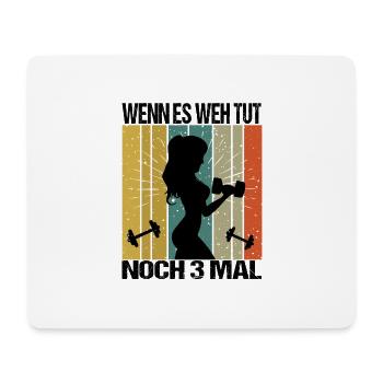Bodybuilding Sprüche Frau Wenn es weh tut nochmal - Mousepad (Querformat) - Weiß - Vorne