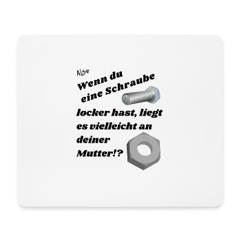 Wenn du eine Schraube locker hast. - Mousepad (Querformat) - Weiß - Vorne