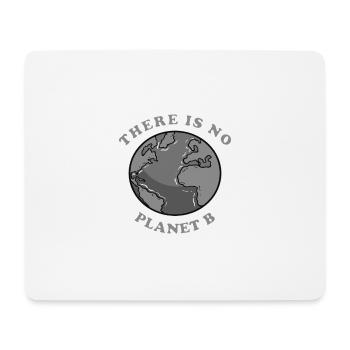 There is no Planet B - Mousepad (Querformat) - Weiß - Vorne