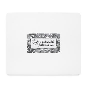 Style is sustainable fashion not - Mousepad (Querformat) - Weiß - Vorne
