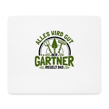 Alles Wird Gut Der Gärtner Regelt Das Gärtner - Mousepad (Querformat) - Weiß - Vorne