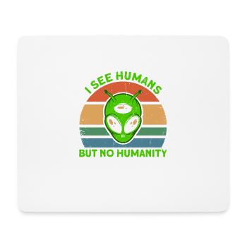 Ich sehe Menschen keine Menschlichkeit Alien Gesch - Mousepad (Querformat) - Weiß - Vorne