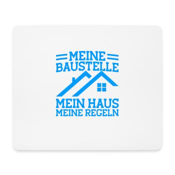 Meine Baustelle Mein Haus Meine Regeln Bauherr Ges - Mousepad (Querformat) - Weiß - Vorne