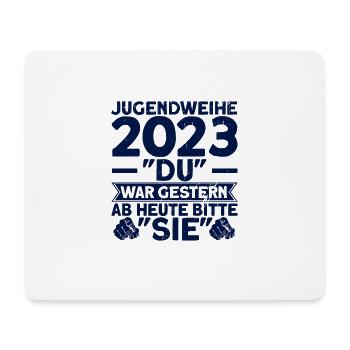Jugendweihe 2023 Du War Gestern Ab Heute Bitte Sie - Mousepad (Querformat) - Weiß - Vorne