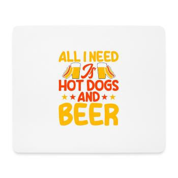 Alles was ich brauche sind Hot Dogs und Bier Hot D - Mousepad (Querformat) - Weiß - Vorne