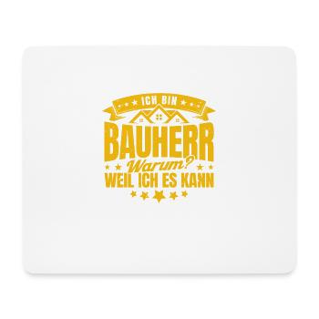 Ich Bin Bauherr Warum Weil Ich Es Kann Bauherr Ges - Mousepad (Querformat) - Weiß - Vorne