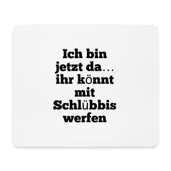 T-Shirt "ich bin jetzt da" - Mousepad (Querformat) - Weiß - Vorne