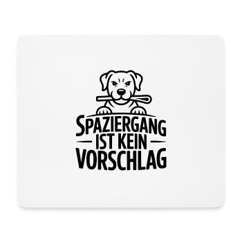 Spaziergang ist kein Vorschlag - Mousepad (Querformat) - Weiß - Vorne