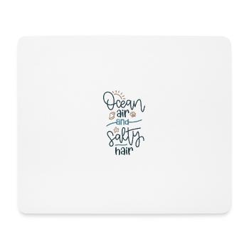 Ocean air and salty hair - Mouse Pad (horizontal) - white - Front