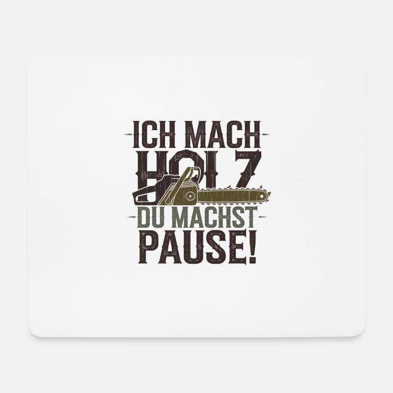 Ich Mach Holz Du Machst Pause Herren Holz Sprüche - Mousepad (Querformat) - Weiß