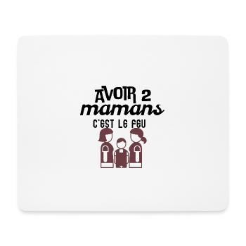 Avoir 2 mamans c'est le feu - Tapis de souris (format paysage) - blanc - Devant