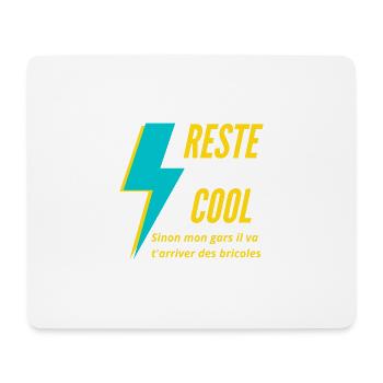 Reste Cool, sinon il va t'arriver des bricoles - Tapis de souris (format paysage) - blanc - Devant