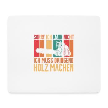 Muss dringend Holz machen Forstwirt Herren - Mousepad (Querformat) - Weiß - Vorne