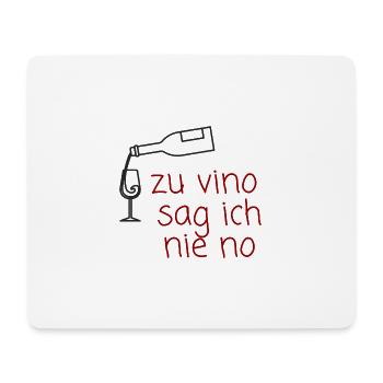 zu vino sag ich nie no - Mousepad (Querformat) - Weiß - Vorne
